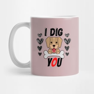 i dig you Mug